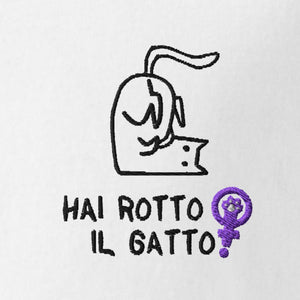 T-shirt Unisex - Ricamo - Hai Rotto Il Gatto - Feminist - Cotone Ring Spun